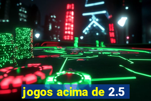 jogos acima de 2.5